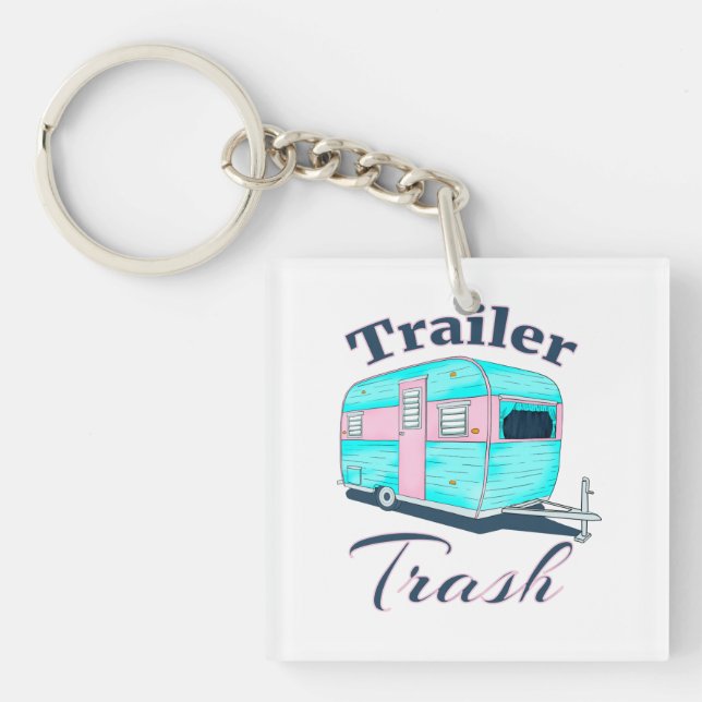 Funny Trailer Trash RV Camping Key Ring (Front)