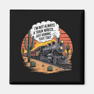 Funny Train Wreck Just Kidding Toot Toot Humour Ar Magnet