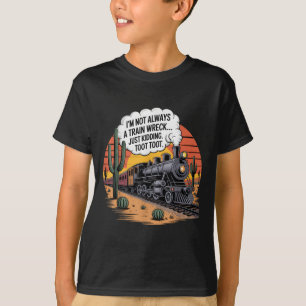 Funny Train Wreck Just Kidding Toot Toot Humour Ar T-Shirt
