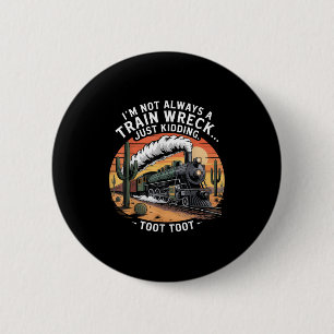 Funny Train Wreck Just Kidding Toot Toot Humour De 6 Cm Round Badge