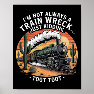 Funny Train Wreck Just Kidding Toot Toot Humour De Poster