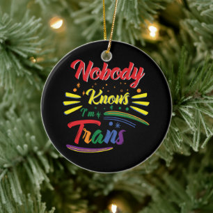 Funny Trans   Nobody Knows I'm Trans   LGBTQ Ceramic Tree Decoration