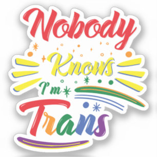 Funny Trans   Nobody Knows I'm Trans   LGBTQ Squar