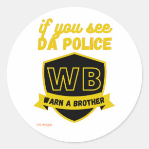 funny transparent round sticker  "WARN A BRO..."