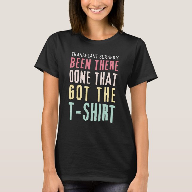 Funny Transplant Surgery Gift T-Shirt (Front)