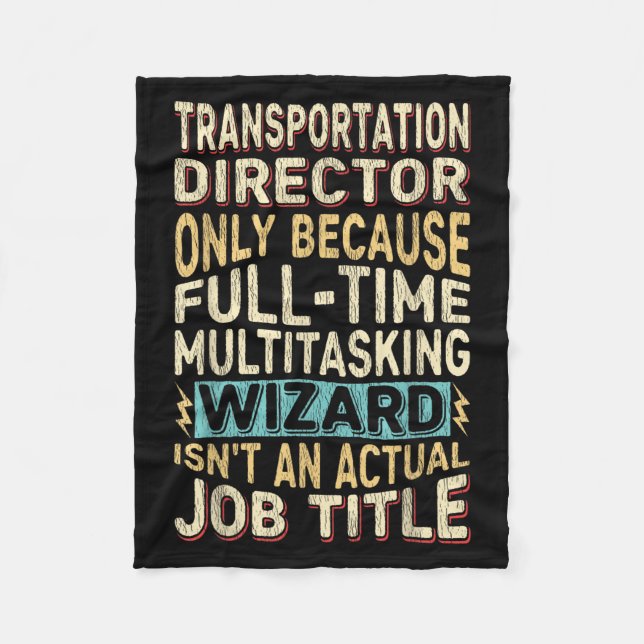 Funny Transportation Director Multitasking Wizard  Fleece Blanket (Front)
