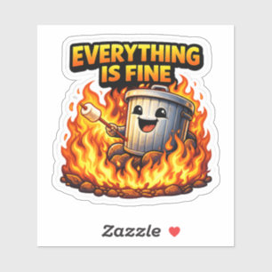 Funny Trash Can Fire Everything Is Fine Sticker