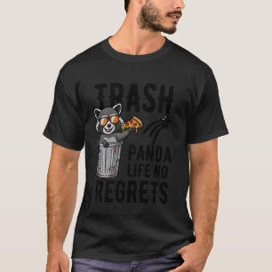 Funny Trash Panda Life No Regrets Racoon Pizza Hu T-Shirt