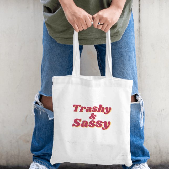 Funny Trashy & Sassy Quote Budget Tote Bag (Creator Uploaded)