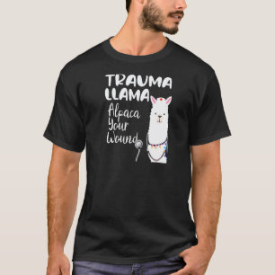 Funny Trauma Llama Alpaca Your Wound Nurse Veteran T-Shirt