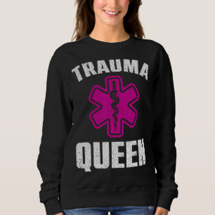 Funny Trauma Queen Art For Paramedic Women EMT Lov Sweatshirt
