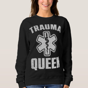 Funny Trauma Queen Art For Paramedic Women EMT Lov Sweatshirt