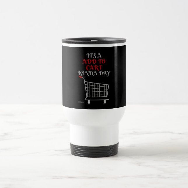 funny travel mug  "ADD TO CART" (Center)