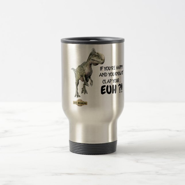 funny travel mug "HAPPY DINOSAUR" (Center)