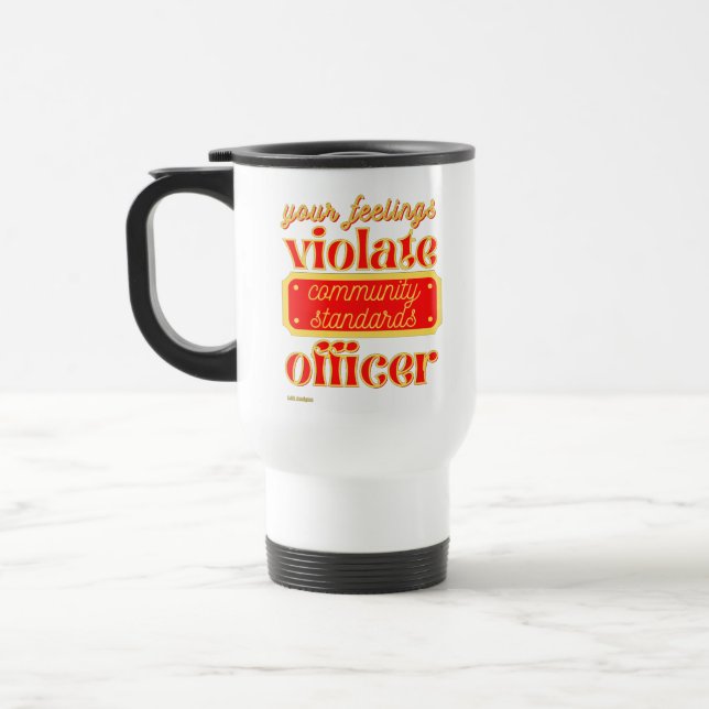 funny travel mug "YOUR FEELINGS" (Left)