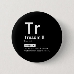 Funny Treadmill Definition Gym Fitness Motivation  6 Cm Round Badge