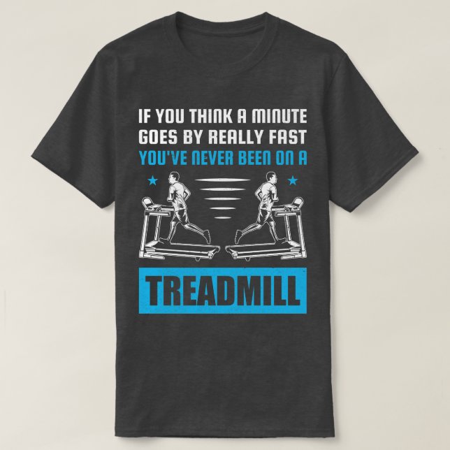 Funny Treadmill Pun T-Shirt (Design Front)
