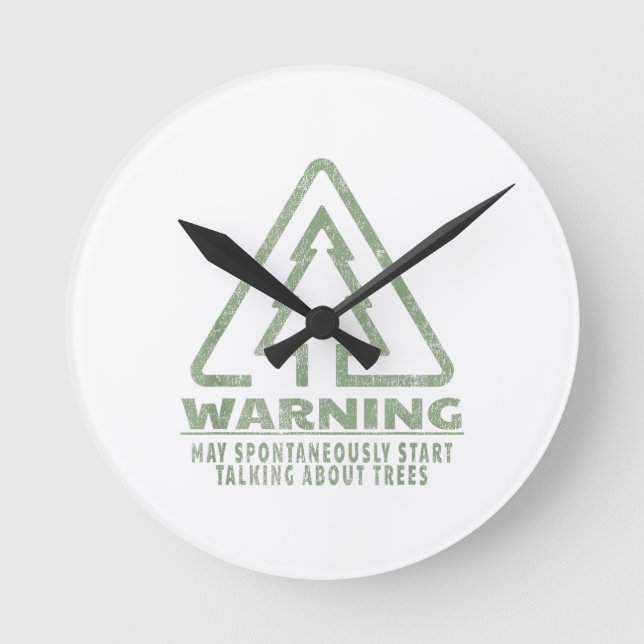 Funny Tree Lover Warning Quote Forestry Students T Round Clock (Front)