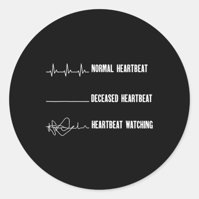 Funny Trending Gift Tee Shirt Uni-adults Heartbeat Classic Round Sticker (Front)
