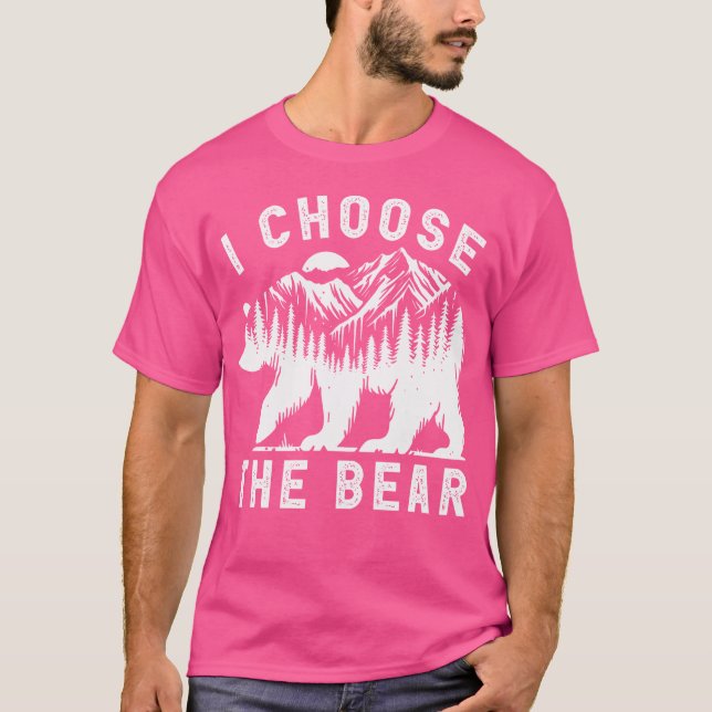Funny Trending I Choose The Bear 2024 Bear In The  T-Shirt (Front)