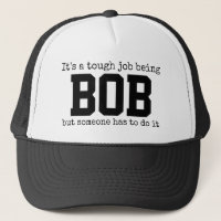 Funny Trendy Name Its a Tough Job Being Bob 