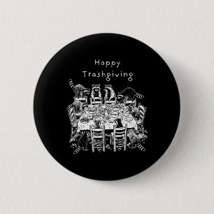 Funny Trendy Raccoon Lover Happy Trashgiving  6 Cm Round Badge
