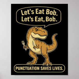 Funny Trex Let's Eat Punctuation Saves Lives Gramm Poster