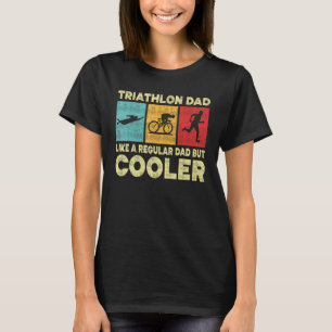 Funny Triathlon For Men Dad Swim Bike Run Triathle T-Shirt