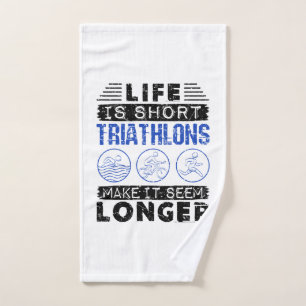 Funny Triathlon Joke Life Is Short Hand Towel