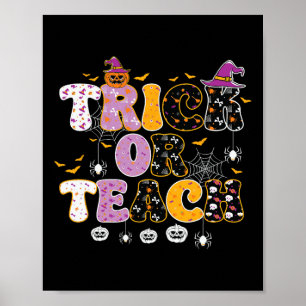 Funny Trick Or Teach Halloween Teacher  Poster