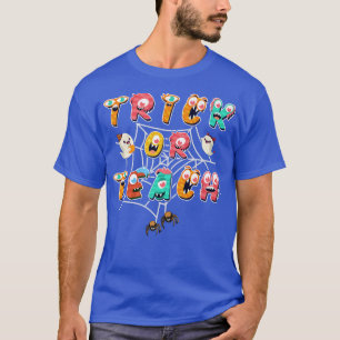 Funny Trick Or Teach Teacher Monsters Halloween Co T-Shirt