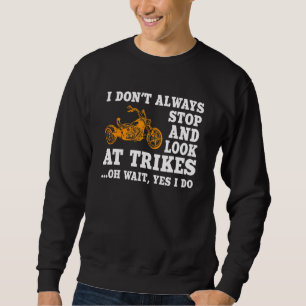Funny Trike Motorcycle Triker Biker Sweatshirt