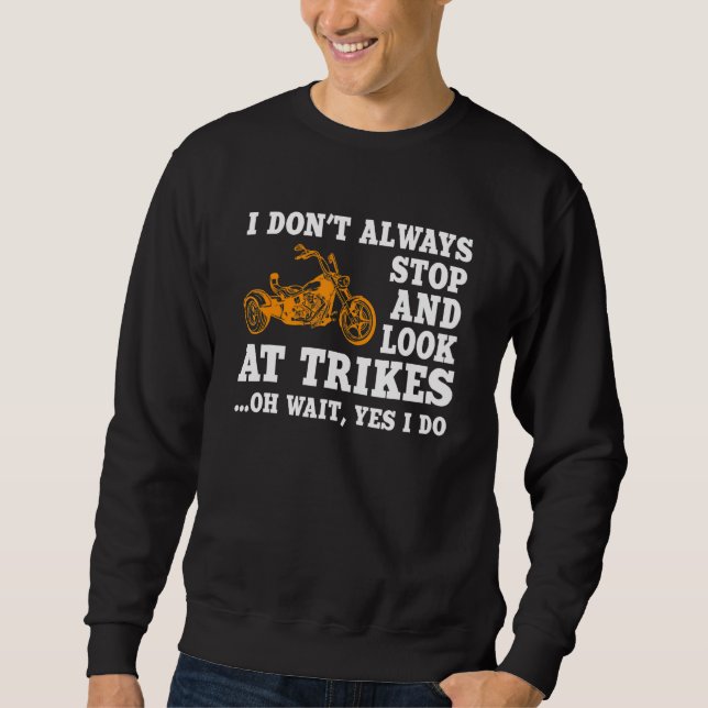 Funny Trike Motorcycle Triker Biker Sweatshirt (Front)