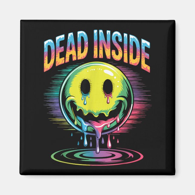 Funny Trippy Dead Inside Quote Sarcasm Meme Gothic Magnet (Front)