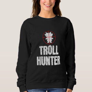 Funny Troll Hunter Aiming Troll Lovers Sweatshirt