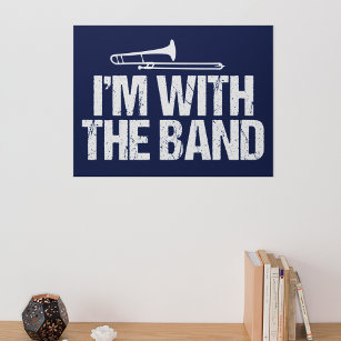 Funny Trombone I'm with the Band Poster