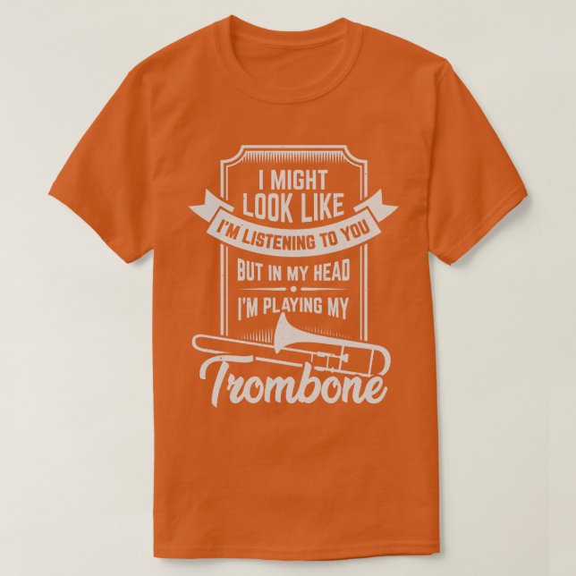 Funny Trombone Player Trombonist Gift  T-Shirt (Design Front)