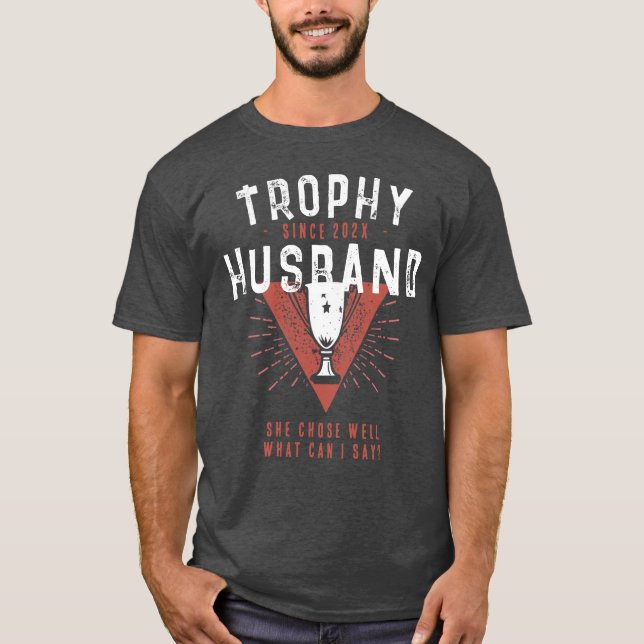 Funny Trophy Husband Since Custom Year Gift T-Shirt (Front)