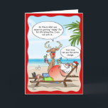 Funny Tropical Christmas Santa Rudolph Holiday Card<br><div class="desc">Like to spread the laughter during the holidays? Here are unique, funny Christmas cards that can be personalised with your own individual quote bubble text! The original design by Raphaela Wilson illustrates Rudolph the red nosed reindeer and Santa Clause on a hot, tropical beach, relaxing in a couple of lounge...</div>