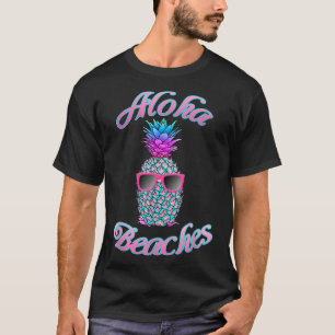 Funny Tropical Hawaiian Pineapple Aloha Beaches T-Shirt