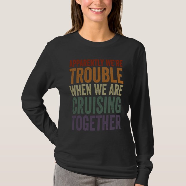 Funny Trouble Matching Girls Cruise ship Cute Crui T-Shirt (Front)