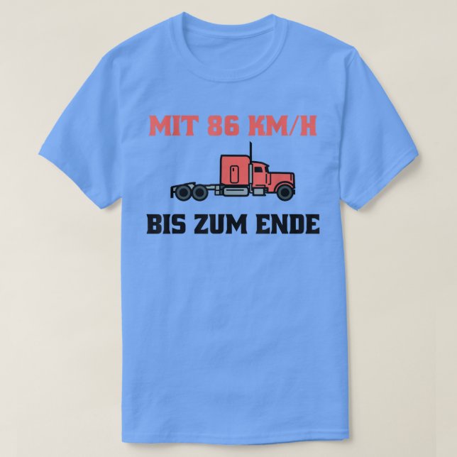 Funny Truck Driver Design For All Truckers And Dis T-Shirt (Design Front)