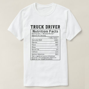 Funny Truck Driver Nutrition Facts Logistics Gift T-Shirt