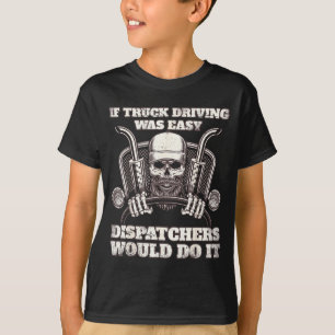 Funny truck driving trucker life semi-trailer big T-Shirt