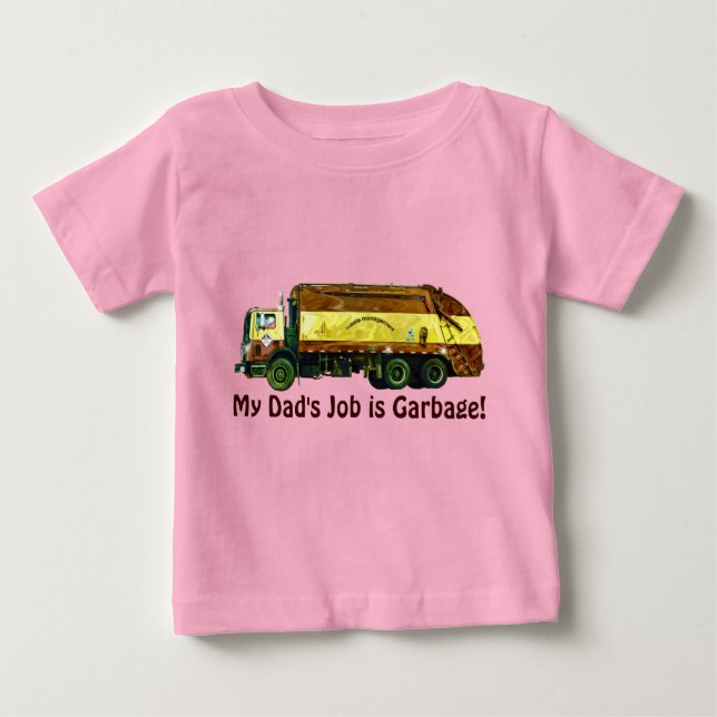 Funny Trucker Baby My Dad's Job is Garbage T-Shirt (Front)