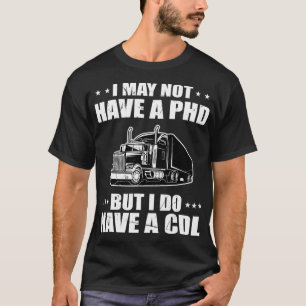 Funny Trucker Design For Men Women CDL Truck Drive T-Shirt