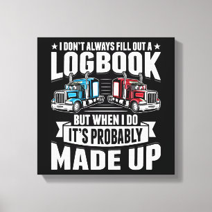 Funny Trucker Trucking Humour Tractor Trailer Truc Canvas Print