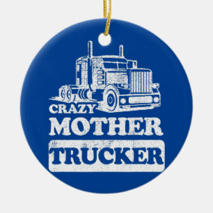 Funny Trucker Wife Mum Distressed Crazy Mother Ceramic Tree Decoration