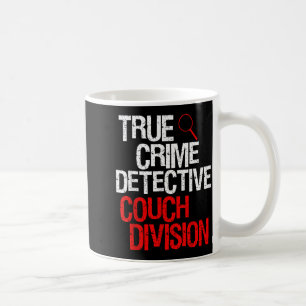 Funny True Crime Detective Couch Division Coffee Mug