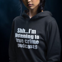 Funny True Crime Podcast Fan
